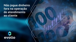 <strong>Pare de queimar dinheiro na operação de atendimento ao cliente</strong>