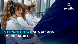 <strong>Tenha a tecnologia como sua maior aliada na Cobrança</strong>