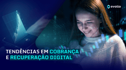 3 tendências em cobrança e recuperação de crédito
